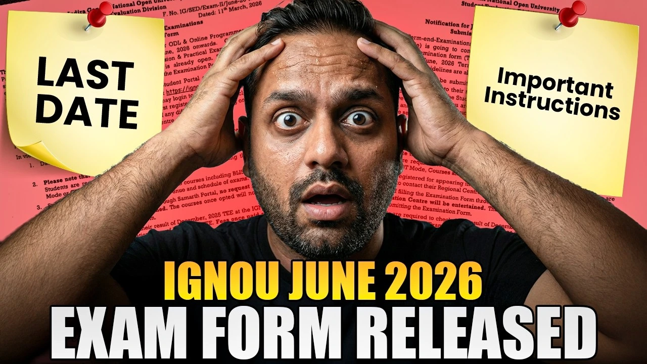 IGNOU Exam Form June 2026 — Last Date, How to Fill, and Complete Guide
