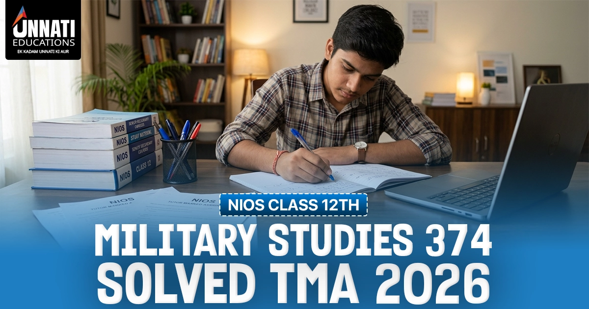 NIOS Class 12 Military Studies 374 Solved TMA for the 2026 Session