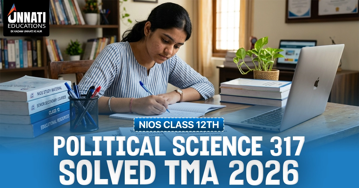 NIOS Class 12 Political Science 317 Solved TMA (October 2026)