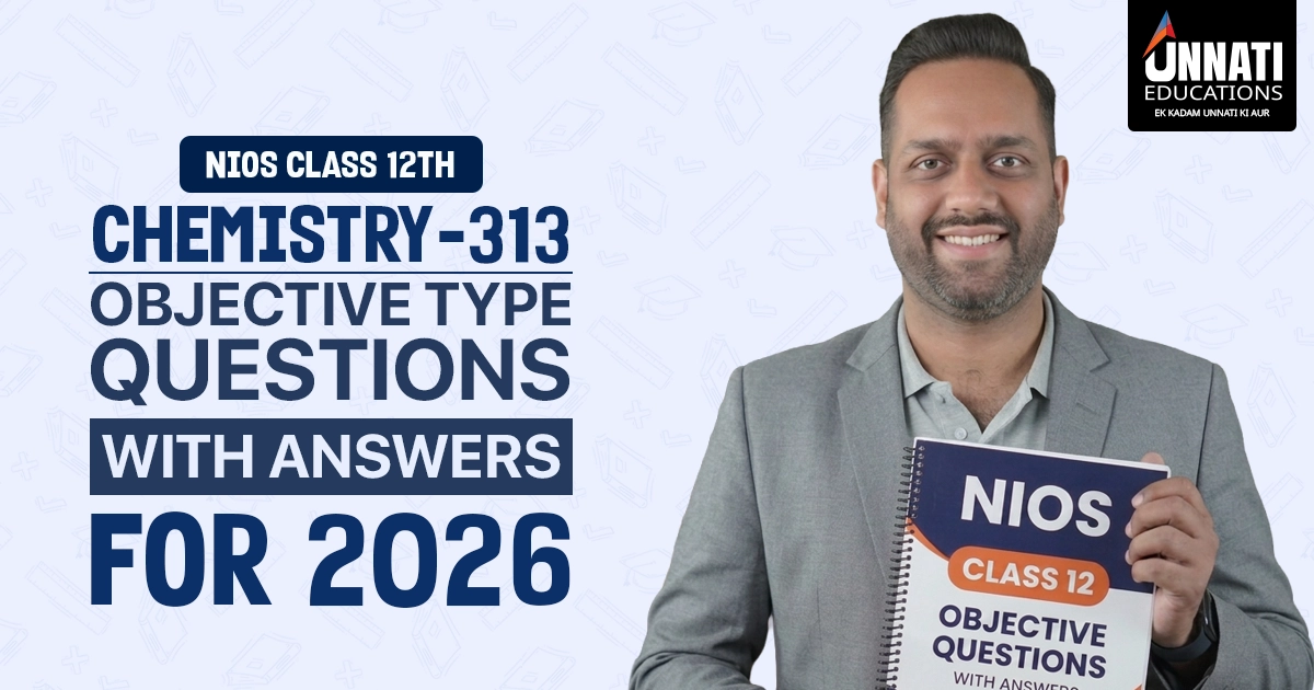 NIOS Class 12 Chemistry 313 Objective Type Questions with Answers for 2026