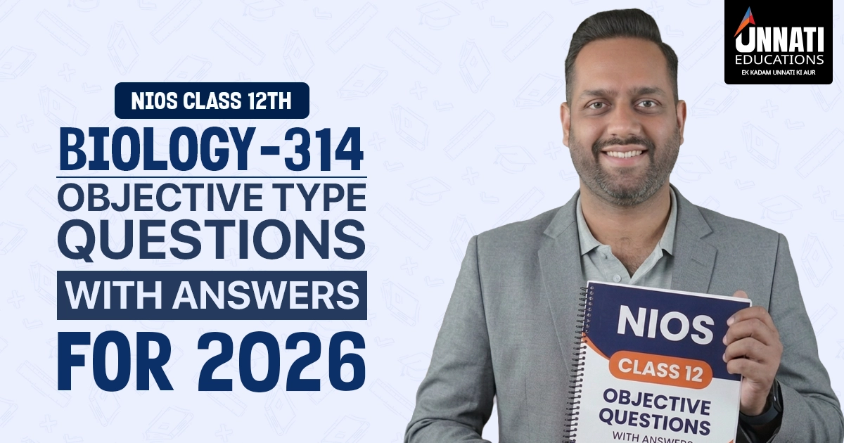 NIOS Class 12 Biology 314 Objective Type Questions with Answers for 2026