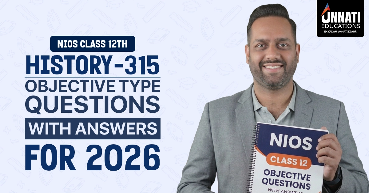 NIOS Class 12 History 315 Objective Type Questions with Answers for 2026