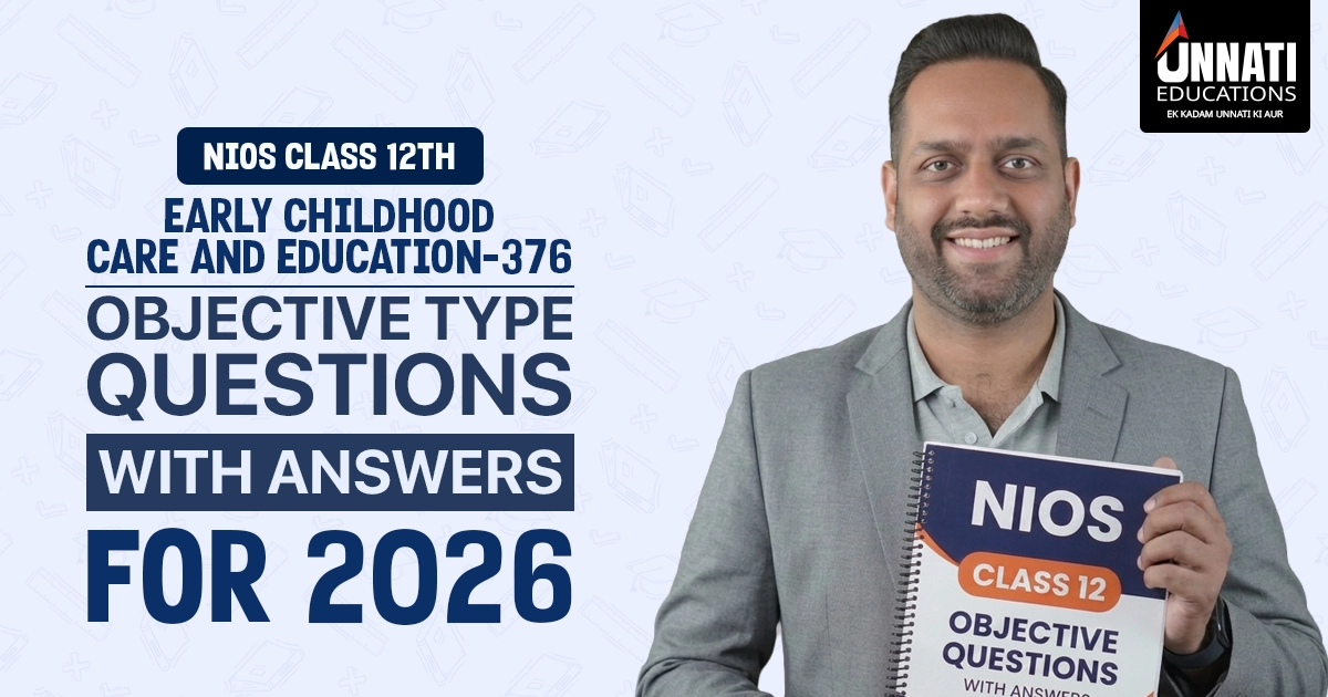 NIOS Class 12 Early Childhood Care and Education 376 Objective Type Questions with Answers 2026