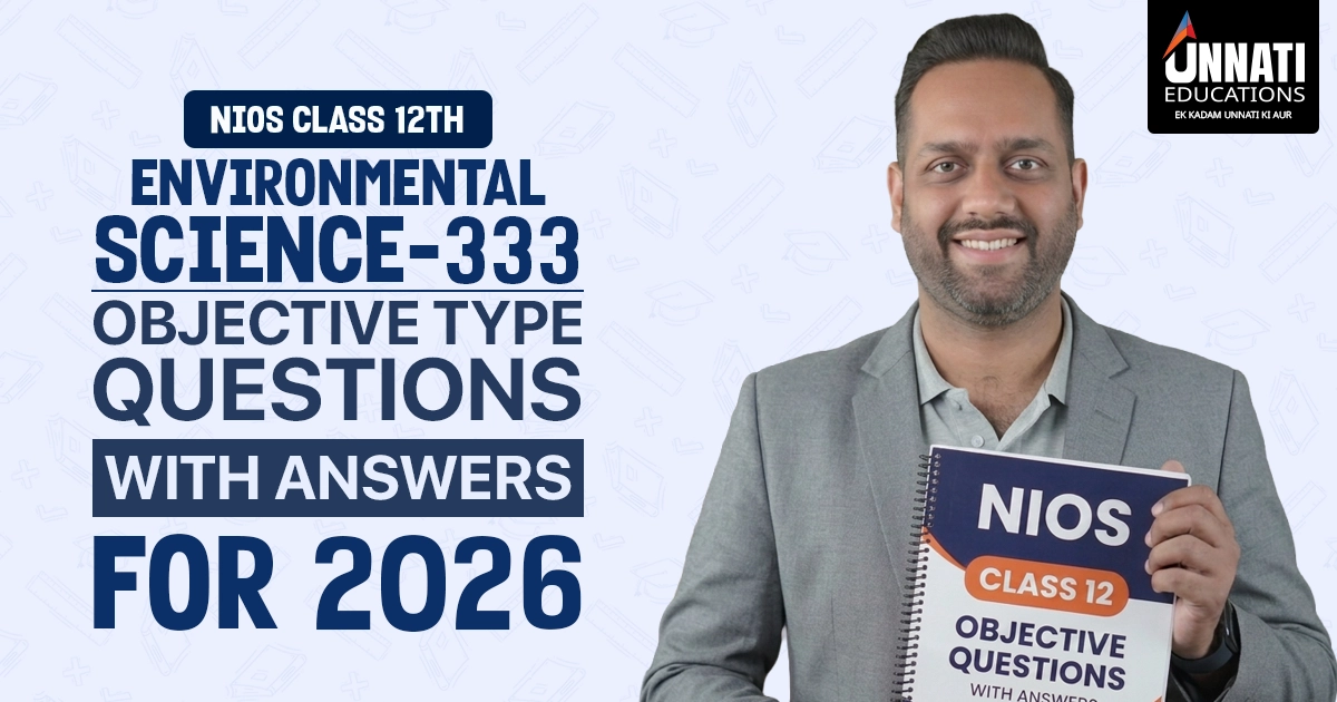 NIOS Class 12 Environmental Science 333 Objective Type Questions with Answers for 2026