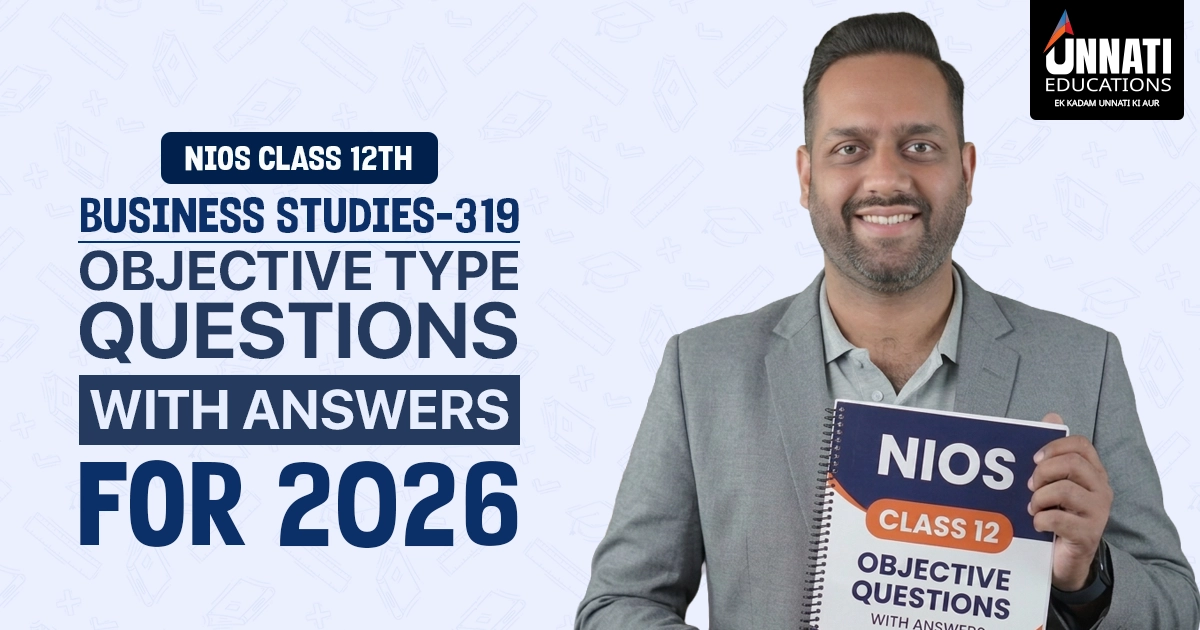 NIOS Class 12 Business Studies 319 Objective Type Questions with Answers for 2026
