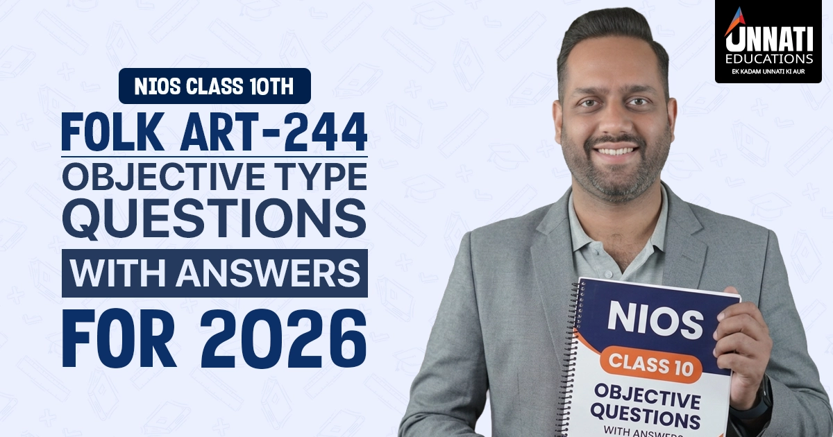 NIOS Class 10 Folk Art 244 Objective Type Questions with Answers for 2026
