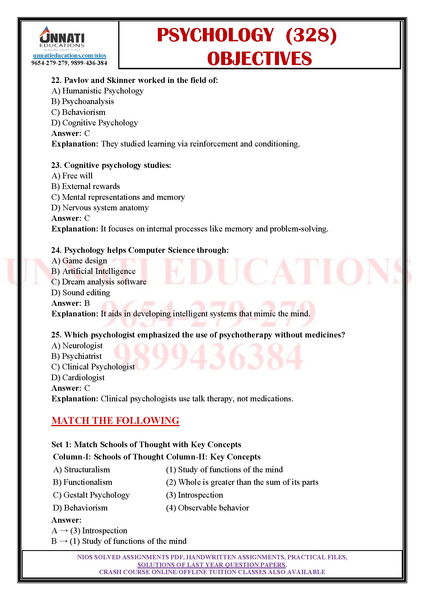/strong> False Explanation: Introspection was the method of the structuralists like Wundt, who trained observers to report their inner conscious experiences in detail. Sample Match the Following from NIOS Psychology 328 Match the following checks whether you can link a school of thought with its core idea. Below i