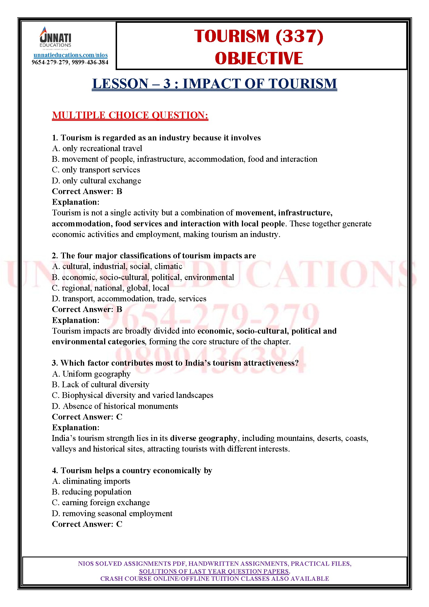 vernment tourism department Correct answer: B A travel agency acts as an intermediary that arranges tickets, accommodation and allied services for travellers rather than owning transport or hotels itself.