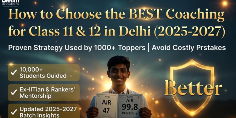 How to prefer coaching institutes for classes 11 and 12 in delhi