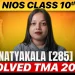 NIOS Class 10, Natyakala, TMA April 20,25 -- The Brutal Breakdown No One Gave You