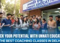 Coaching Institute Delhi, Coaching Classes Delhi - Unnati Educations