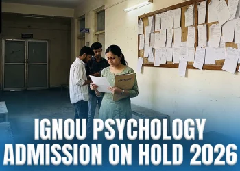IGNOU Psychology Admission On Hold 2026