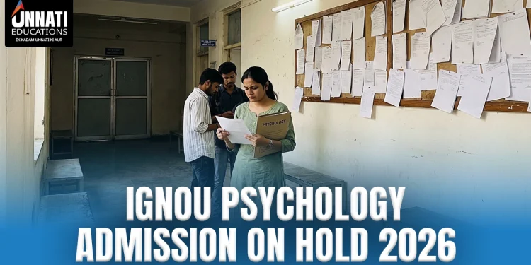 IGNOU Psychology Admission On Hold 2026